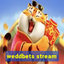 weddbets stream